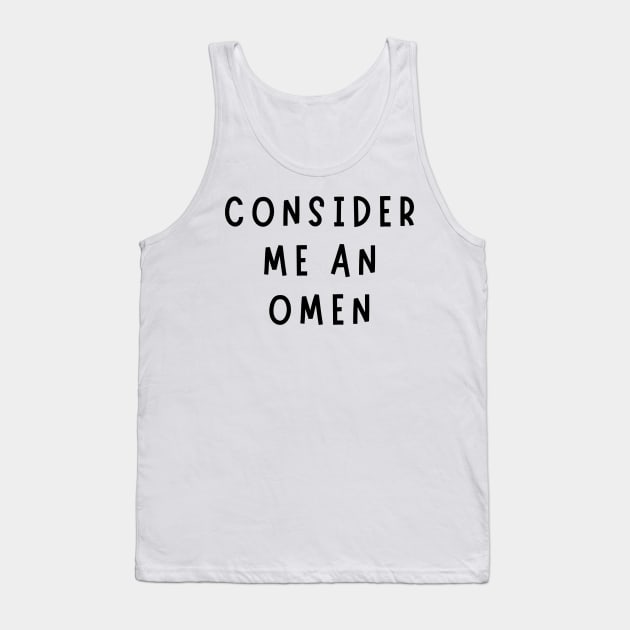 consider me an omen Tank Top by mdr design